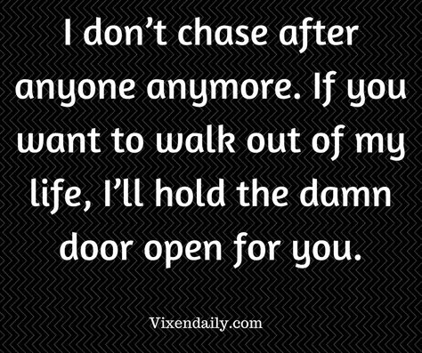 I'm not gonna chase anyone anymore. #no #chasing Not Gonna Chase You Quotes, Im Not Gonna Chase You Quotes, I’m Not Chasing Anyone, Grind Quotes, Self Respect Quotes, You Dont Love Me, Respect Quotes, Self Respect, Powerful Quotes