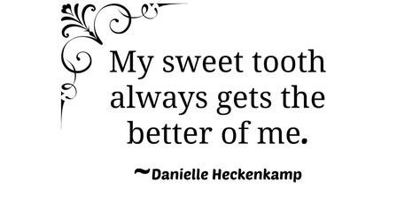 Sweet Tooth - Baking Quote Kate and Danielle Blog Sweet Tooth Captions, Sweet Tooth Aesthetic, Tooth Quotes, Sweet Tooth Quotes, Tooth Aesthetic, Teeth Aesthetic, Baking Quotes, Desert Aesthetic, Enchanted Book