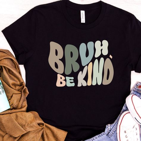 School Shirt Designs, Be Kind Shirt, Rainbow Boho, Love Store, Teaching Outfits, Positive Shirt, School Psychologist, Ideas For Teachers, Kindness Shirts