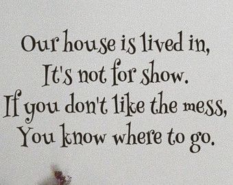 Messy House Quotes, Happy Kids Quotes, House Quotes, House Funny, Messy House, Funny Quotes For Kids, Word Wall, Wonderful Words, Quotes For Kids