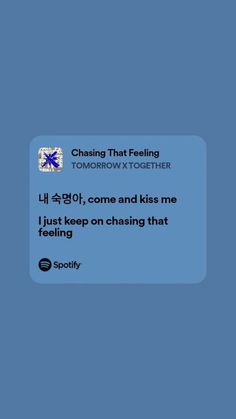 Lyrics Spotify TXT - chasing that feeling Pop Spotify, Txt Lyrics, Kpop Lyrics, Aesthetic Lyrics, Lyrics Spotify, Txt Wallpaper, Song Lyric Posters, Taehyun Hueningkai, Spotify Lyrics