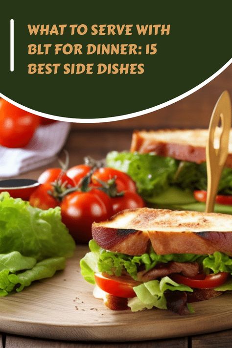 🍽️😍 Craving a BLT for dinner? Check out these 15 Best Side Dishes to take your meal to the next level! 🥓🥬 #BLT #DinnerIdeas #15BestSideDishes What To Serve With Blt Sandwich, Side Dishes For Blt Sandwiches, Side Dish For Blt Sandwich, Sides For Blt Sandwiches, Blt Side Dish Ideas, Blt Pizza, Ultimate Blt, Perfect Blt, Classic Blt Sandwich