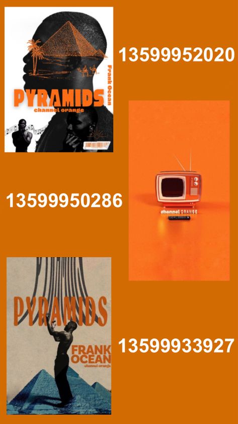 frank ocean pyramid orange bloxburg decal artist roblox id Bloxburg Frank Ocean Poster Codes, Bloxburg Orange Decal Codes, Bloxburg Decals Codes Artist, Bloxburg Decals Codes Frank Ocean, Album Codes For Bloxburg, Bloxburg Artist Decals, Bloxburg Artist Poster Codes, Frank Ocean Decals Bloxburg, Orange Bloxburg Decals