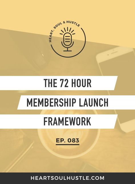 HSH 083: THE 72 HOUR MEMBERSHIP LAUNCH PLAN: 3 EMAILS, $120 IN ADS, 150 NEW MEMBERS Launch Plan, Membership Site, Facebook Ad, New Students, Heart Soul, A Year Ago, 72 Hours, Digital Business, Content Marketing