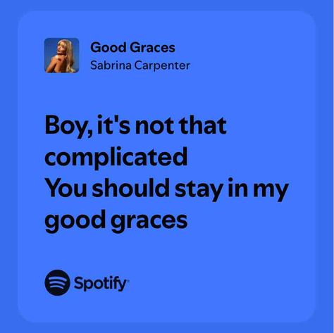 Good Graces Spotify Card, Carpenter Quote, Sabrina Carpenter Lyrics, Fangirl Room, Pretty Crier, Gilmore Quotes, Sabrina Carpenter Songs, Olivia Sabrina, Secret Story Of The Swan