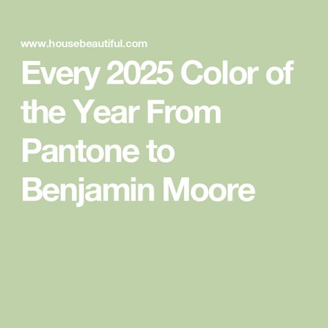 Every 2025 Color of the Year From Pantone to Benjamin Moore Color Of The Year For 2025, 2025 Colors Of The Year, Benjamin Moore 2025 Color Of The Year, Pantone Color 2025, 2025 Color Of The Year Pantone, Pantone 2025 Color Of The Year, 2025 Pantone Color Of The Year, Color Of The Year 2025, Pantone Color Of The Year 2025