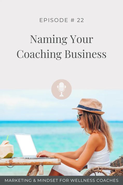 Naming Your Coaching Business - KIM FOSTER | MD & COACH. Are you struggling to find the perfect name for your coaching business? In this post & podcast episode I talk about how to choose the perfect name, the common mistakes coaches make when selecting a business name, and more. #coaching #wellnesscoaching Health Coach Business Names, Life Coaching Business Names, Parent Coaching Business, Career Coach Branding, Wellness Business Name Ideas, Coaching Business Names, Coaching Business Cards, Business Coach Logo, Positive Birth