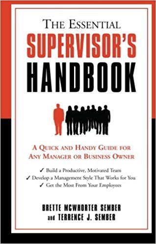 The Essential Supervisor's Handbook: Brette McWhorter Sember, Terrence J Sember: 9781564148933: Amazon.com: Books Terrence J, Employee Relations, Team Leadership, Good Employee, Management Styles, Communication Methods, Online Marketing Tools, Business And Economics, Point Of Sale