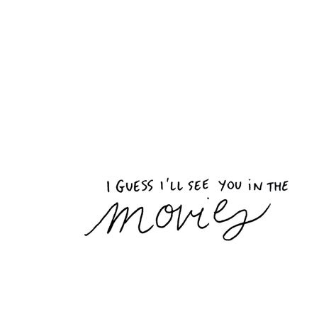 ‘I guess I'll see you in the movies.’ - Seb, La La Land #lalaland #ryangosling #movies #quotes #handwritten La La Land Quotes Aesthetic, La La Land Quotes Wallpaper, City Of Stars La La Land Tattoo, Simple Movie Tattoos, La La Land Tattoo Ideas, La La Land Tattoo Minimalist, Lala Land Quotes, Tattoo Movie Quotes, Quotes About Cinema