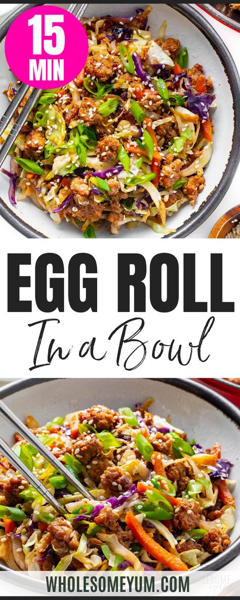 Egg Roll In A Bowl Garlic Cabbage, Healthy Egg Rolls, Egg Roll Bowl, 15 Minute Dinners, Eggroll In A Bowl, Egg Roll In A Bowl, Wholesome Yum, Carb Dinner, Egg Roll