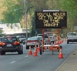 Digital / Electronic Traffic Signs Funny Street Signs, Funny Road Signs, Road Construction, College Humor, To Infinity And Beyond, Funny Comedy, E Card, Street Signs, Funny Signs