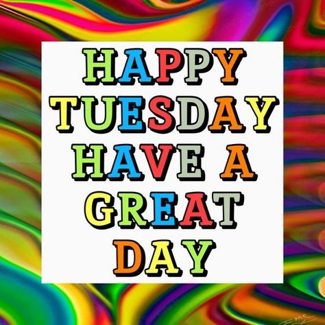 Hello Tuesday Mornings, Coloring Quotes, Have A Great Tuesday, Happy Tuesday Images, Day And Night Quotes, Tuesday Quotes Good Morning, Tuesday Greetings, Tuesday Images, Hello Tuesday