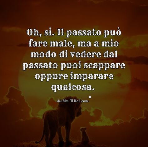 Oh, sì. Il passato può fare male, ma a mio modo di vedere dal passato puoi scappare oppure imparare qualcosa. (Rafiki nel Il Re Leone) Frasi film Walter Elias Disney, Il Re Leone, Moral Values, Wallpaper Iphone Disney, Disney Descendants, Disney Quotes, Disney Films, Bad Timing, Disney Fan Art