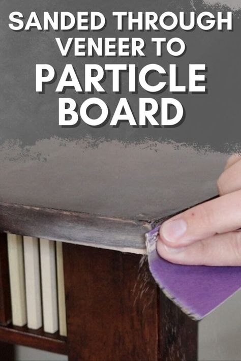 Refinish Particle Board Furniture, Painting Particle Board Furniture, Painting Pressed Wood, Paint Particle Board, Particle Board Furniture, Best Wood Stain, Sanding Furniture, Restoring Furniture, Wood Fillers