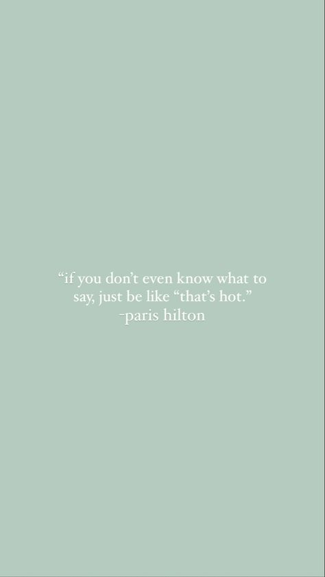 Paris Hilton Quotes Funny, Paris Hilton Quotes Wallpaper, Senior Quotes Sassy, Senior Quotes Iconic, Fun Senior Quotes, Iconic Senior Quotes Funny, Paris Hilton Iconic Quotes, Iconic Paris Hilton Quotes, Manifesting Graduation