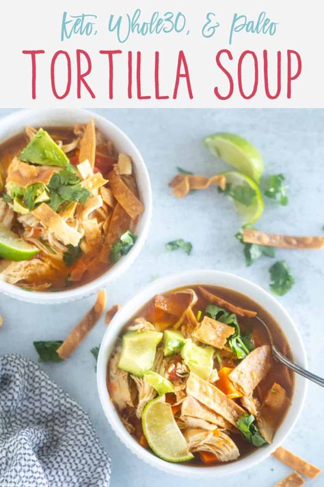 This Keto Chicken Tortilla Soup is easy, can be made in the Instant Pot, Slow Cooker, or Stove-top, and is even better than the restaurant! #ketotortillasoup #keto #ketosoup #paleo #paleotortillasoup #paleosoup #whole30soup #whole30tortillasoup #whole30tortillalesssoup #glutenfree #glutenfreesoup #glutenfreetortillasoup #dairyfree #dairyfreetortillasoup 3 #tortillalesssoup #instantpot Chicken Tortilla Soup Crock Pot Keto, Clean Chicken Tortilla Soup, Low Carb Chicken Tortilla Soup Crock Pot, Tortilla Soup Keto, Keto Tortilla Soup, Paleo Tortilla Soup, Keto Chicken Tortilla, Keto Chicken Tortilla Soup, Best Chicken Tortilla Soup Recipe