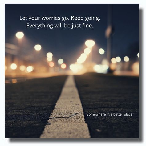 Let your worries go. Keep going. Everything will be just fine. Everything Will Be Fine Quotes, Be Fine Quotes, Worry Quotes, Fine Quotes, Everything Will Be Fine, Self Healing Quotes, Free Space, Mental And Emotional Health, Healing Quotes