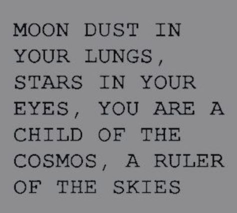 Wallpaper Aesthetic Quotes, Moon Dust, Aesthetic Quotes, Poem Quotes, The Cosmos, Deep Thought Quotes, Poetry Quotes, Pretty Words, Wallpaper Aesthetic