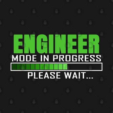 Engineer Mode in Progress Please Wait Design Quote - Engineer Gift - T-Shirt | TeePublic Engenering Wallpaper, Female Computer Engineer, Industrial Engineering Wallpaper, Engineering Quotes Inspirational, Jee Notes, Civil Engineering Quotes, Ingenieur Humor, Engineering Wallpaper, Electrical Engineering Quotes