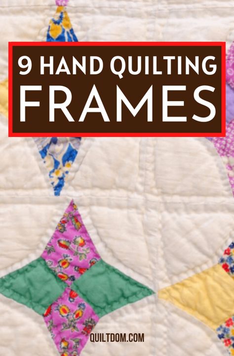 9 Hand Quilting Frames You Will Love Diy Quilt Frames For Hand Quilting, Quilt Frames For Hand Quilting, How To Hand Quilt Without A Frame, Quilting Frames Diy How To Make, Diy Hand Quilting Frame, Diy Quilting Frame Plans, Beginner Hand Quilting, Diy Quilting Frame, Hand Quilting Frames