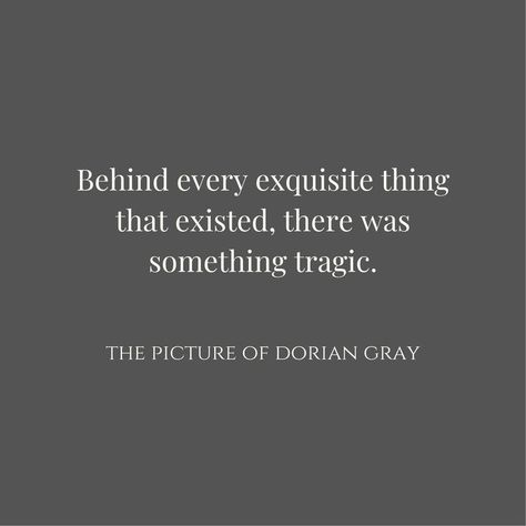 Dorian Gray Quotes, Dorian Gray Book, Gray Quotes, Nice Poetry, The Picture Of Dorian Gray, Picture Of Dorian Gray, Rumi Love Quotes, Oscar Wilde Quotes, Grey Quotes