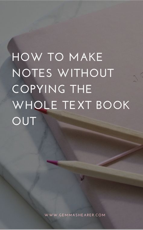 How to make notes without copying the whole book out - Gemma Shearer How To Make Effective Notes, How To Make Science Notes, Notes Making Tips, How To Take Notes From A Book, Study Notes How To Make, Note Making Tips, Note Making Ideas Student, How To Take Effective Notes, How To Write Notes