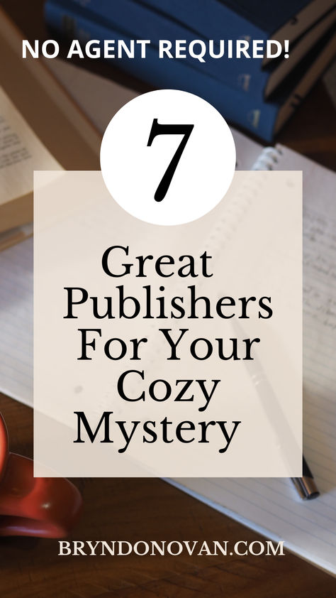 no agent required! 7 great publishers for your cozy mystery novel Writing Cozy Mysteries, How To Write A Cozy Mystery, 2023 Writing, Authors Perspective, Author Dreams, Books Writing, Mystery Writing, Fantasy Writer, Romance Writers