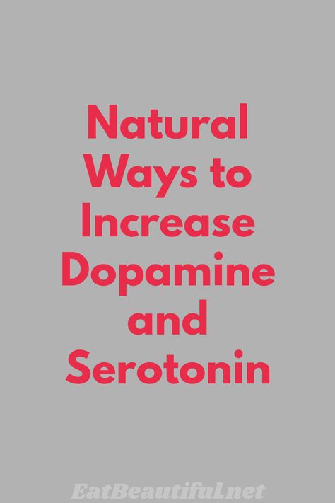 Raising Dopamine Levels, Dopamine Producing Activities, Natural Ways To Increase Serotonin, How To Raise Serotonin Levels, How To Raise Dopamine Naturally, Foods That Increase Dopamine, Natural Ways To Increase Dopamine, Foods That Boost Serotonin, How To Raise Serotonin Levels Naturally