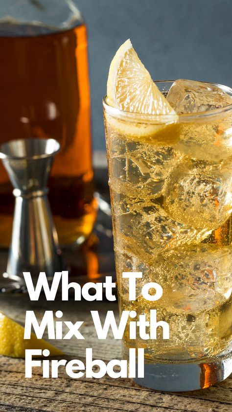 What To Mix With Fireball Fireball Mixed Drink, Best Fireball Drinks, Drinks Made With Fireball Whiskey, Fireball Mixed Drinks Recipes, Fireball Batch Cocktail, Fireball Whiskey Cocktails, Mixed Drinks With Fireball Whiskey, Fireball Cinnamon Whiskey Drinks, Shots With Fireball Whiskey