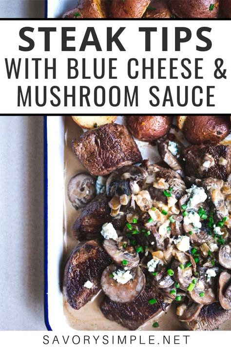 This steak tips recipe is the perfect 30 minute dinner, with sautéed mushrooms and a creamy blue cheese sauce. Try serving it with roasted potatoes!  #steaktips #bluecheese #dinner #savorysimple Mushroom Blue Cheese Sauce For Steak, Blue Cheese Recipes Dinners, Steak Tips Recipe, Steak With Blue Cheese, Duck Fat Fries, Blue Cheese Recipes, Searing Meat, Blue Cheese Sauce, Steak Tips