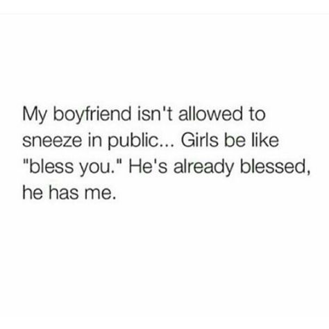 My boyfriend isn't allowed.  No. Funny Bf Quotes, Cheer Up Boyfriend, Funny Boyfriend Quotes, National Bf Day, Funny Bf, Bf Memes, Boyfriend Quotes Funny, Cheer Up Quotes, Crazy Boyfriend