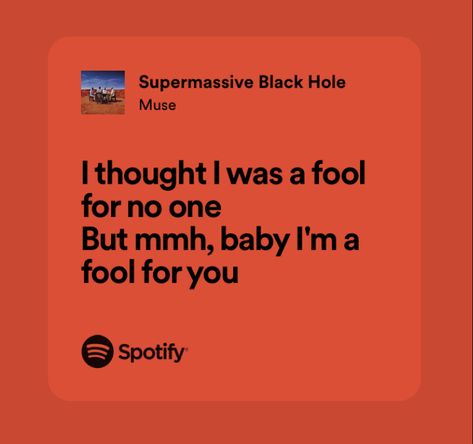 Supermassive Black Hole Muse, Muse Lyrics, Muse Songs, Pink Heart Emoji, Journal Pictures, Supermassive Black Hole, Heart Emoji, Spotify Lyrics, Just Lyrics