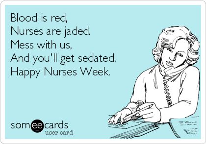 Blood+is+red,+Nurses+are+jaded.+Mess+with+us,+And+you'll+get+sedated.+Happy+Nurses+Week. Nurses Week Quotes, Hospital Humor, Nursing Fun, Psych Nurse, Nursing Humor, Healthcare Humor, Happy Nurses Week, Funny Nurse Quotes, Nurse Rock