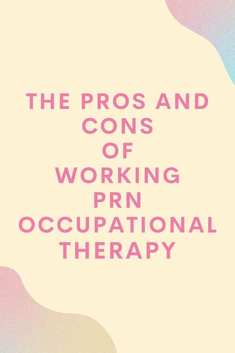 We're covering the pros and cons of working as a PRN occupational therapist, from an OT with 9 years of PRN experience Occupational Therapist, Occupational Therapy