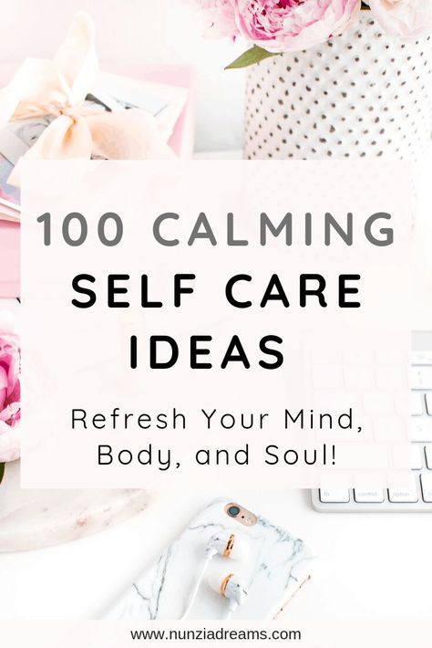 100 Self Care Ideas for Your Mind, Body & Soul - NunziaDreams Mental Healthcare, Self Care Ideas, Mind Body And Soul, Self Care Activities, Mind Body Soul, Body And Soul, Self Care Routine, Self Improvement Tips, Life Balance