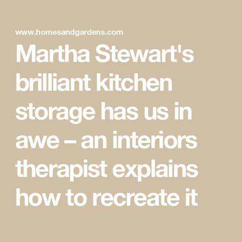 Martha Stewart's brilliant kitchen storage has us in awe – an interiors therapist explains how to recreate it Martha Stewart Kitchen, French Chest Of Drawers, Baking Storage, Pottery Barn Style, Gallon Glass Jars, Kitchen Utensil Storage, Kitchen Storage Hacks, Glass Storage, Storage Hacks