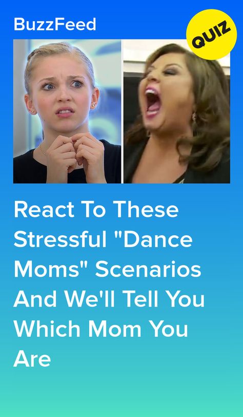 Dance Mom Quiz, Dance Quizzes, Dance Moms Quizzes, Mom Quiz, Dance Moms Quotes, Personality Quizzes Buzzfeed, Best Buzzfeed Quizzes, Mom Characters, Dance Moms Season