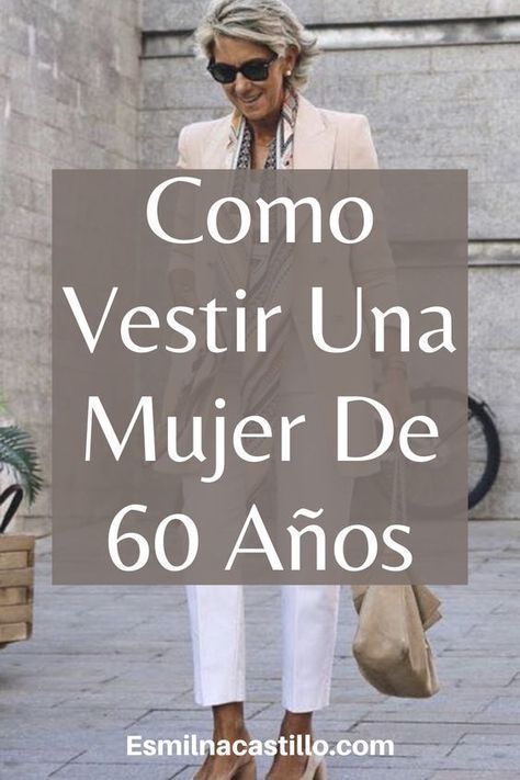 TIPS PARA VESTIR BIEN A LOS 60 Moda Casual Chic, Dressing Over 60, Outfit Informal, 60 Year Old Woman, Look Casual Chic, Over 60 Fashion, Hello Fashion, Outfit Mujer, Traje Casual