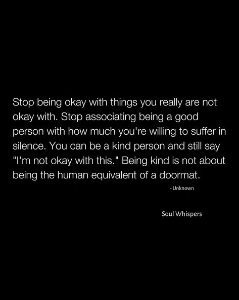 Soul Whispers - #SoulWhispers Doormat Quotes, Growing Pains, Self Healing Quotes, Kind Person, Insightful Quotes, Heart Warming, Random Thoughts, Work Quotes, Healing Quotes