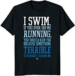 $19.99 I Swim. If You Ever See Me Running, You Should Run Too Funny Swimmer T Shirt #swimwear #swimsuit #swimming #swim #swimlife #swimmingquotes #funnytee #swimtee Swim Funny, Swimmer Memes, Running Funny, Swimming Jokes, Swimming Funny, Swimming Motivation, Swimming Memes, Swimmer Problems, I Love Swimming