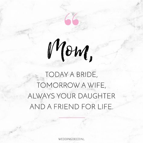 Wedding quote we love: Mom, today a bride, tomorrow a wife, always your daughter and a friend for life. | www.weddingdeco.nl Today A Bride Tomorrow A Wife, Mother Of The Bride Quotes, Happy Anniversary Mom Dad, Quotes Daughter, Romantic Bridesmaid Dresses, Special Presents, Best Man Wedding Speeches, Wedding Day Quotes, Bridesmaids Ideas