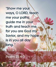 Sing Out My Soul to The Lord: PRAYER: Protect Me, Father, From Self Psalm 25, Spiritual Food, Father God, A Course In Miracles, Ayat Alkitab, Biblical Verses, My Hope, Prayer Scriptures, Biblical Quotes