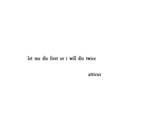 Atticus Quotes, Soulmate Quotes, Atticus, Poem Quotes, Without You, Poetry Quotes, Pretty Words, The Words, Beautiful Words