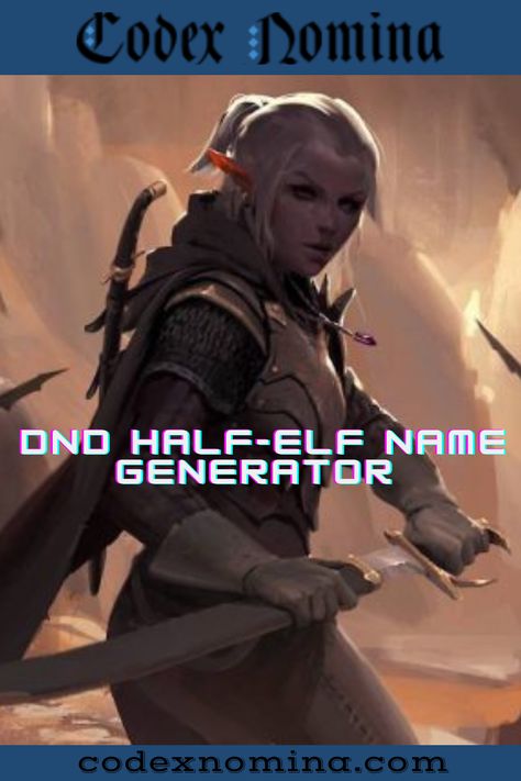 Dungeons & Dragons Half-Elf Name Generator & Guide Half Elf Names, Elf Name Generator, Character Name Generator, Dragon Half, Elf Names, Half Elf, Elf Characters, Human Society, As Humans