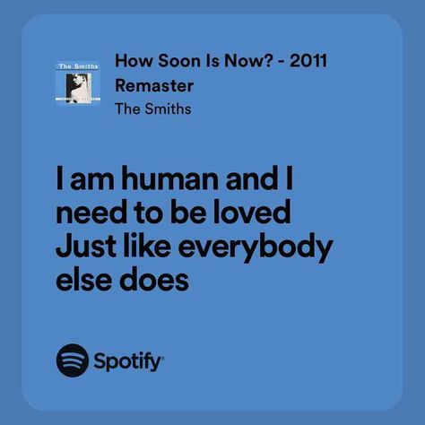 How Soon Is Now? - 2011 Remaster I Love The Smiths, The Smiths Lyrics, Songs That Describe Me, How Soon Is Now, Lyrics Spotify, Literature Humor, Song Recommendations, Music Recommendations, The Smiths