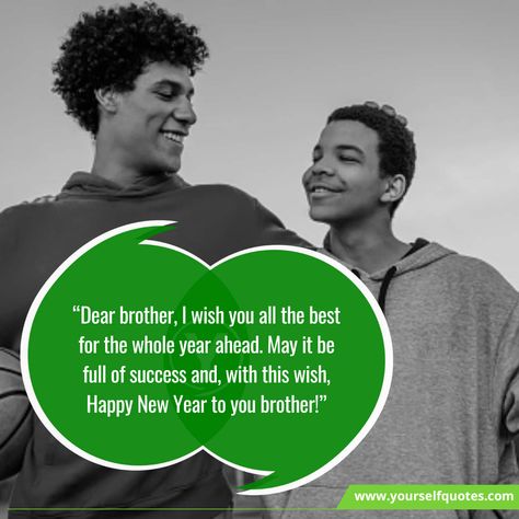 Happy New Year Wishes for Brother “Happy new year to my loving brother May all your wishes come true May you go far ahead in life.” “Dear brother, thi... , Heart-Warming New Year Wishes For Brother , https://www.yourselfquotes.com/happy-new-year-wishes-for-brother/ Happy New Year Brother, Happy New Year Wishes To My Son, New Year Wishes For Brother, Happy New Year 2024 Thought, Happy New Year 2023 Wishes Hindi, Happy New Year 2022 Wishes, Dear Brother, I Wish You Happiness, Happy New Month