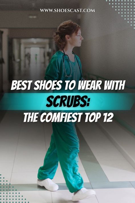 Every healthcare worker spends the majority of the day on the feet, so a good pair of comfortable shoes is also essential. So, if you wish to know what are the best shoes to wear with scrubs, so you can survive your next several-hours-long shift, keep on reading! #shoescast #scrubs #workshoes #medicalworkers #medicine #clogs #sneakers #loafers #sliponshoes #shoes #slipresistant #pinterestadvice Hospital Worker Shoes, Shoes For Wide Feet Woman Work, Shoes That Go With Scrubs, Comfy Nurse Shoes, Scrubs With New Balance Shoes, Scrubs Uniform Shoes, Shoes For Scrubs For Women, Nurses Shoes Comfortable, Scrubs With Crocs