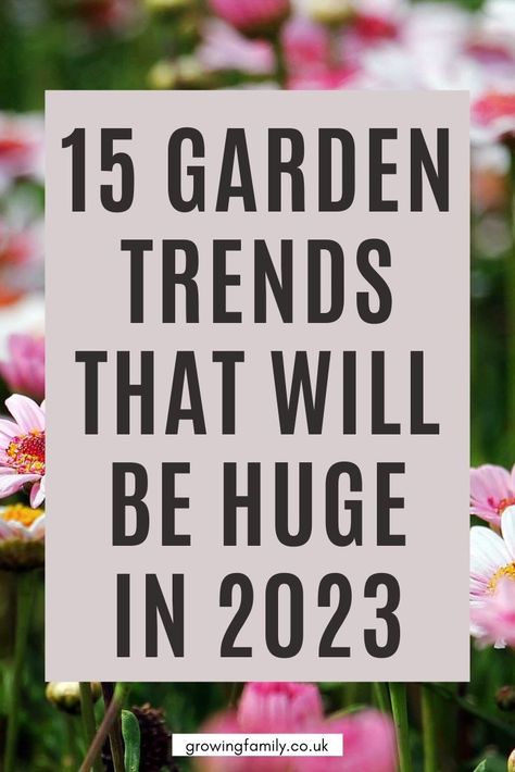 Garden 2023 Trends, Trending Garden Ideas, Landscaping Trends 2023, Garden Design Trends 2023, Trending Plants 2023, 2023 Garden Trends, Garden Trends 2023, 2024 Garden Trends, Garden Trends 2024