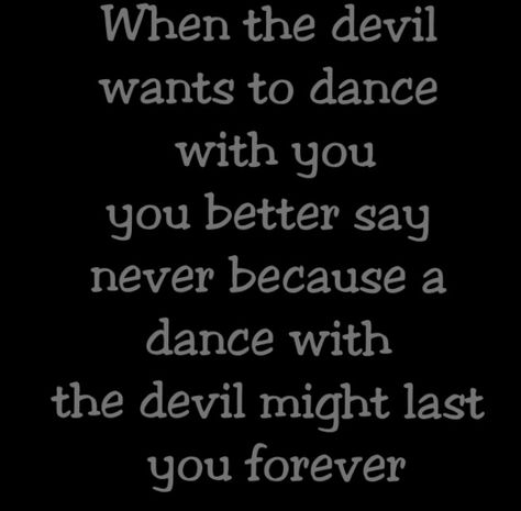 Immortal Technique "Dance With The Devil". A brutal song not meant for the weak minded people Immortal Technique, Demonic Quotes, Lesson Learned Quotes, Evil Quotes, Dance With The Devil, Hip Hop Quotes, Best Poems, Dance Quotes, Dance With You