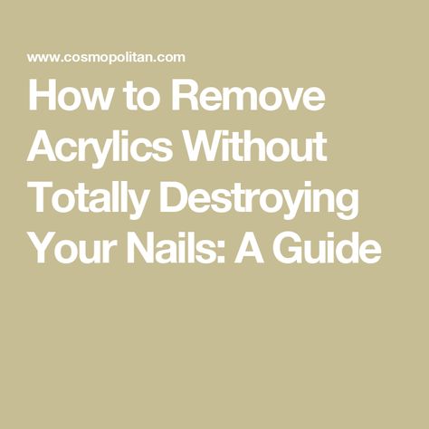 How to Remove Acrylics Without Totally Destroying Your Nails: A Guide How To Get Acrylic Nails Off, How To Remove Acrylic Nails, Remove Acrylic Nails At Home, Remove Acrylics, Nail Buffers, Remove Acrylic Nails, Acrylic Nails At Home, Nail Soak, Acrylic Tips